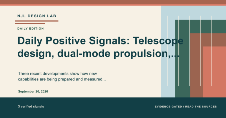 Summary image for the daily positive signals: Daily Positive Signals: Telescope design, dual-mode propulsion, and artificial-intelligence safety testing