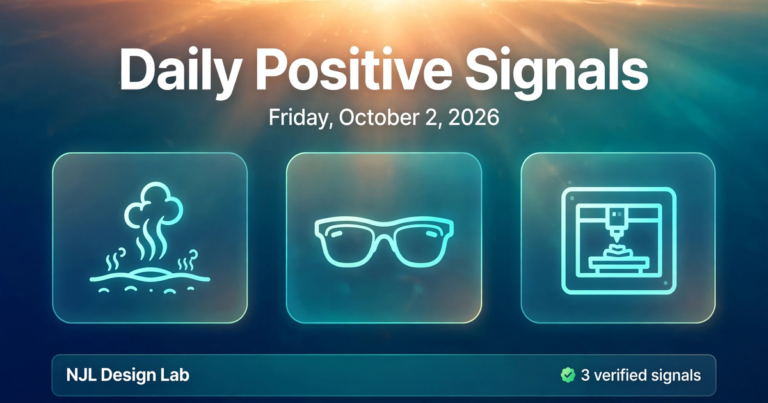 Daily Positive Signals for October 2, 2026 - three verified signals: a geothermal first, AI hearing glasses, and repairable 3D prints.