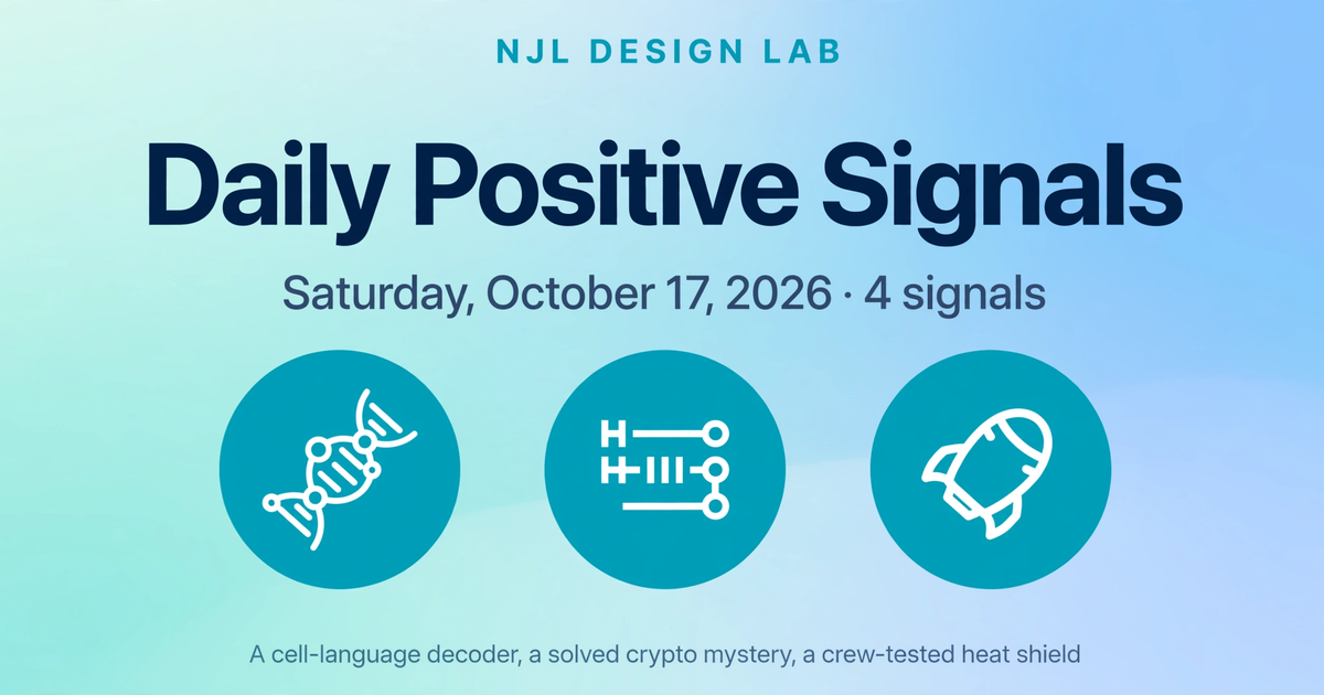 Daily Positive Signals — October 17, 2026 — 4 signals — NJL Design Lab